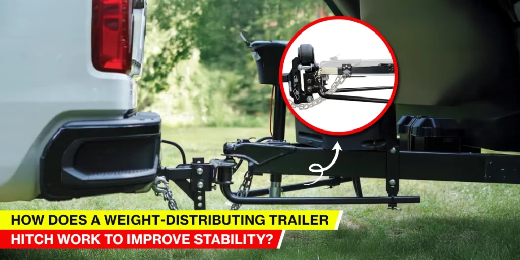 How Does a Weight-Distributing Trailer Hitch Work
