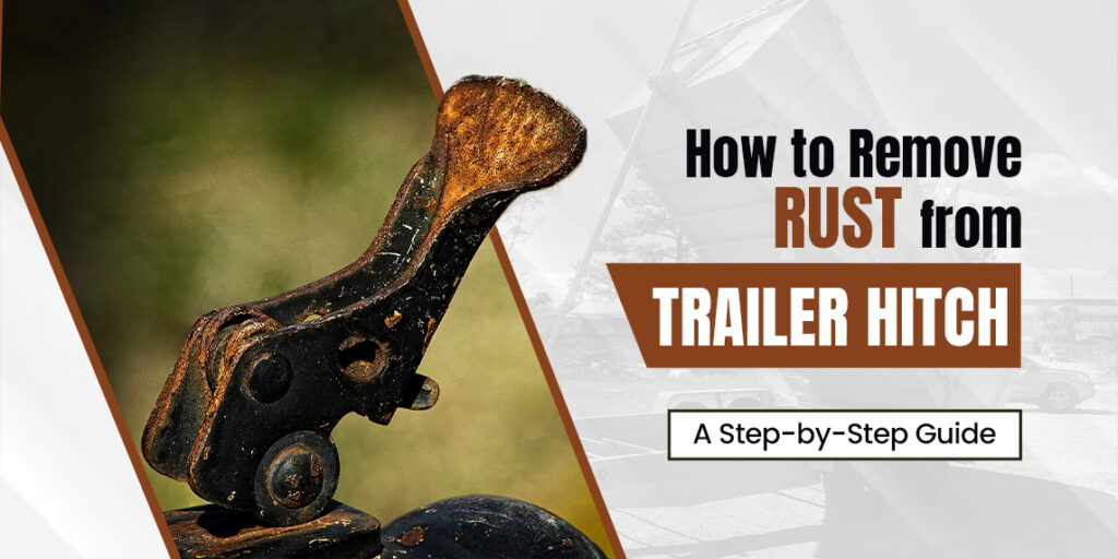how-to-remove-rust-from-trailer-hitch